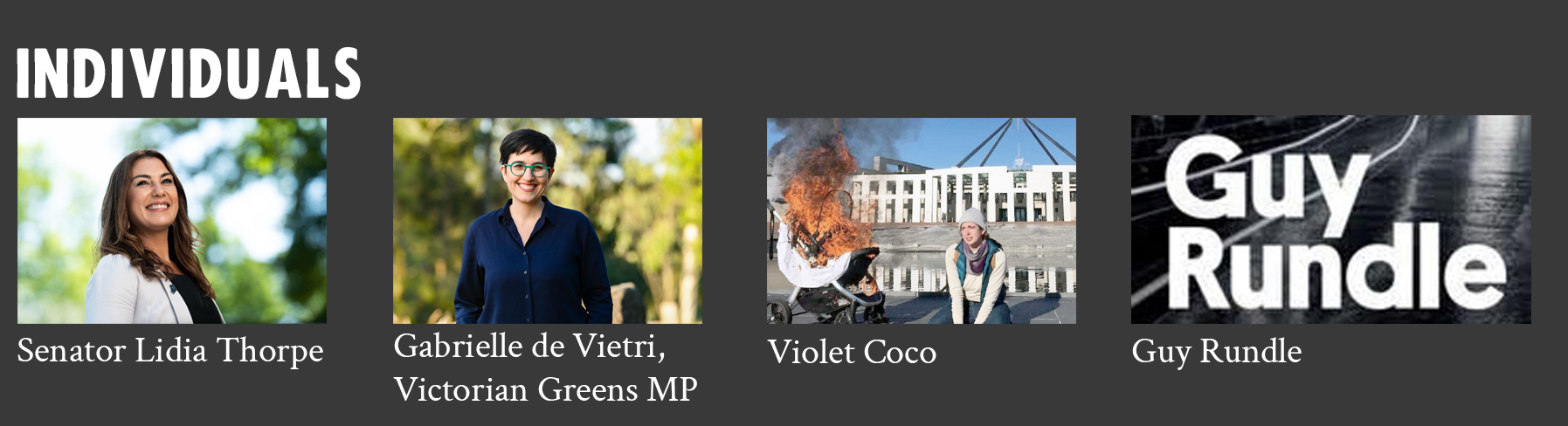 Endorsements by individuals: Senator Lidia Thorpe, Gabrielle de Vietri Victorian Greens MP, Violet Coco, Guy RundleEndorsements by individuals 30 April 2023